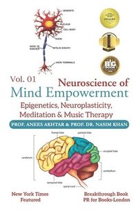 bokomslag Neuroscience of Mind Empowerment: Epigenetics, Neuroplasticity, Meditation, and Music Therapy