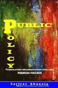 bokomslag Public Policy: Formulation Implementation Analyses: Pakistan Focused