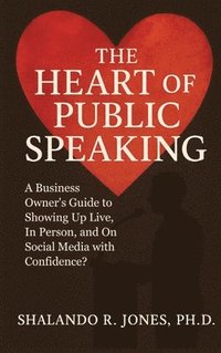 bokomslag Heart of Public Speaking