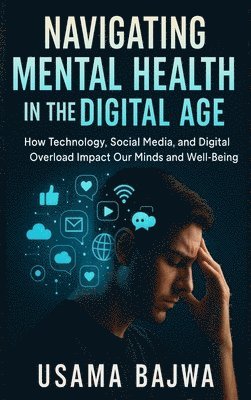 bokomslag Navigating Mental Health in the Digital Age