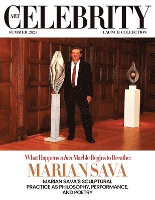 bokomslag Art Celebrity Launch Collection Summer 2025 - Marian Sava: Marian Sava's Sculptural Practice as Philosophy, Performance, and Poetry