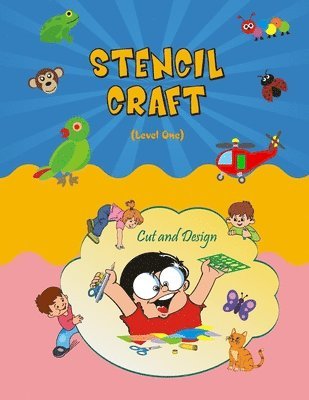 bokomslag Stencil Craft - Level One: Stencil designs, Stencil paper art, Arts and Crafts Stencil, Ladybird Crafts: Cut and Paste Activities, Stencil Art ac