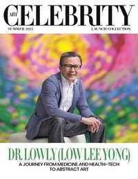 bokomslag Art Celebrity Launch Collection Summer 2025 - Dr Lowly (Low Lee Yong): A Journey from Medicine and Health-Tech to Abstract Art