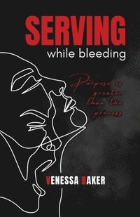 bokomslag Serving While Bleeding