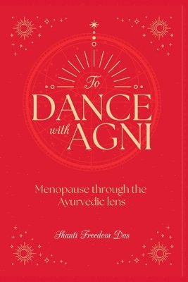 bokomslag Dance with Agni: Menopause through the Ayurvedic Lens