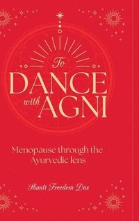 bokomslag Dance with Agni: Menopause through the Ayurvedic Lens