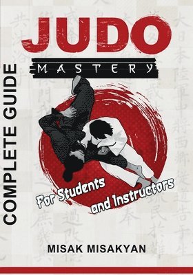 Misak Misakyan - Judo Mastery, Häftad. Tillgänglighet: Lägg i varukorg