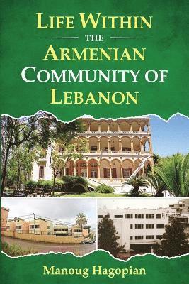 Life Within the Armenian Community of Lebanon