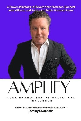 Amplify Your Brand, Social Media, and Influence