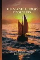 Douglas Mittra - Sea Still Holds Its Secrets, Häftad. Tillgänglighet: Lägg i varukorg