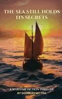 Douglas Mittra - Sea Still Holds Its Secrets, Inbunden. Tillgänglighet: Lägg i varukorg