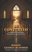 George Bloomer - Be Converted, Häftad. Tillgänglighet: Lägg i varukorg