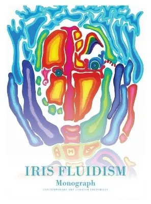 Art Celebrity Editorial - IRIS FLUIDISM Monograph, Inbunden. Tillgänglighet: Lägg i varukorg
