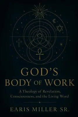 Earis K Miller Sr - Gods Body of Work, Häftad. Tillgänglighet: Lägg i varukorg