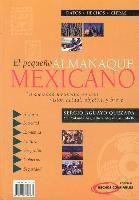bokomslag El Almanaque Mexicano: Un Compendio Exhaustivo Sobre Mexico en un Lenguaje Accesible y Claro = The Mexican Almanac