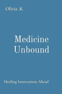 bokomslag Medicine Unbound