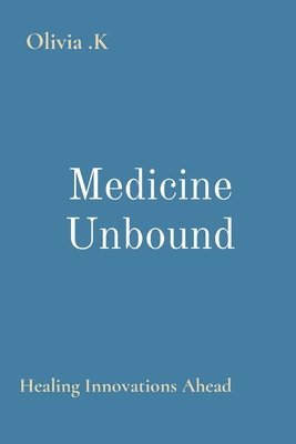 Olivia K - Medicine Unbound, Häftad