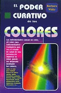 Barbara White - El Poder Curativo de Los Colores/ The Healing Power of Colors, Häftad