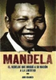 bokomslag Mandela: El Rebelde Que Dirigio A su Nacion a la Libertad