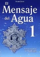 bokomslag El Mensaje del Agua 1: El Mensaje del Aqua Nos Dice Que Veamos Hacia Nuestro Interior