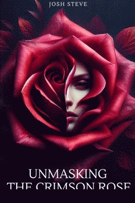 Unmasking The Crimson Rose 1