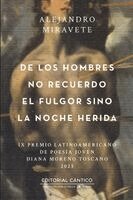 Ángel Alejandro Miravete de la Fe - De los hombres no recuerdo el fulgor sino la noche herida, Häftad