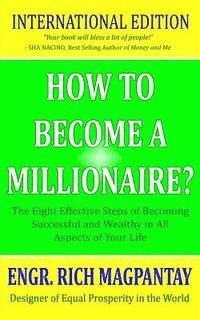 bokomslag How to Become a Millionaire?: The Eight Effective Steps of Becoming Successful and Wealthy in All Aspects of Your Life