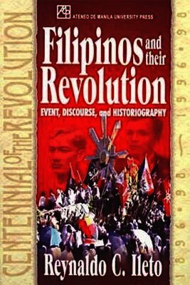 Reynaldo Clemena Ileto - Filipinos & Their Revolution, Häftad