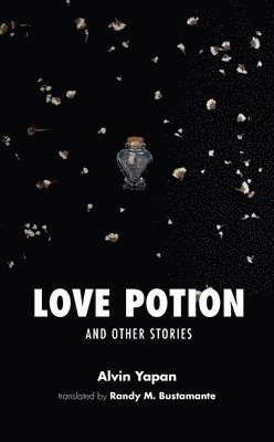 Alvin B. Yapan, Alvin B Yapan - Love Potion and Other Stories, Häftad