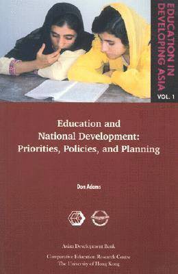 Education in Developing Asia V 1 - Education and Education and National Development - Priorities, Policies, and Planning 1