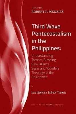 Lora Angeline Timenia - Third Wave Pentecostalism in the Philippines, Häftad