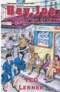 Ted Lerner - Hey, Joe: A Slice of the City, An American in Manila, Häftad