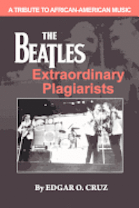 bokomslag The Beatles Extraordinary Plagiarists