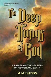 bokomslag The Deep Things of God: A Primer on the Secrets of Heaven and Earth