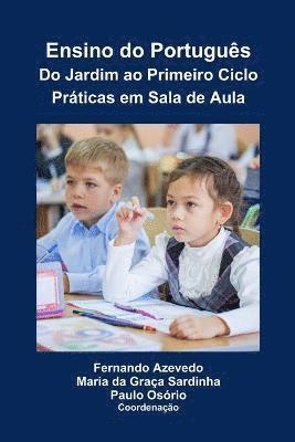 Ensino do Portugus. Do Jardim ao Primeiro Ciclo. Prticas em Sala de Aula 1