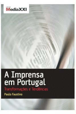 A Imprensa em Portugal - Transformações e Tendências 1