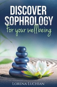 bokomslag Discover SOPHROLOGY for your wellbeing