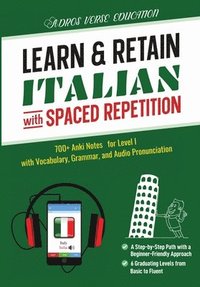 bokomslag Learn & Retain Italian with Spaced Repetition: 700+ Anki Notes for Level I with Vocabulary, Grammar, & Audio Pronunciation