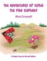 bokomslag The Adventures of Elphie The Pink Elephant