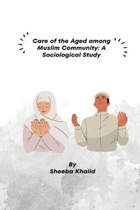 bokomslag Care of the Aged among Muslim Community