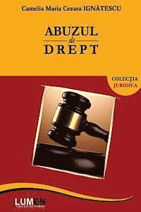 Camelia Maria Cezara Ignatescu - Abuzul de Drept, Häftad