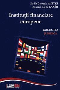 Nadia Cerasela Anitei - Institutii Financiare Europene, Häftad