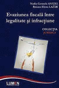 Nadia Cerasela Anitei - Evaziunea Fiscala Intre Legalitate Si Infractiune, Häftad