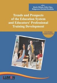 bokomslag Trends and Prospects of the Education System and Educators' Professional Training Development