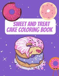 bokomslag Sweet And Treat Cake Coloring Book