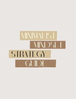 bokomslag Minimalist Mindset Strategy Guide