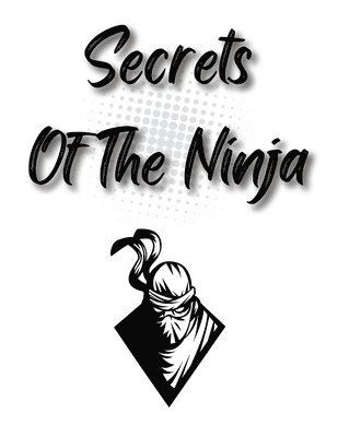 bokomslag Secrets Of The Ninja