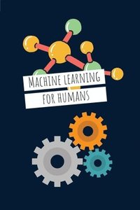 bokomslag Machine Learning For Humans (6 x 9)