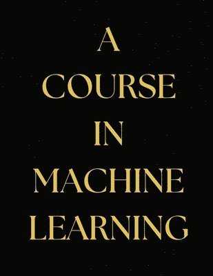 bokomslag A Course in Machine Learning