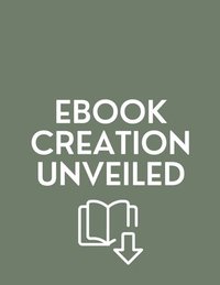 bokomslag Ebook Creation Unveiled